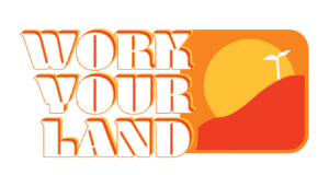 Work Your Land - yearly theme
